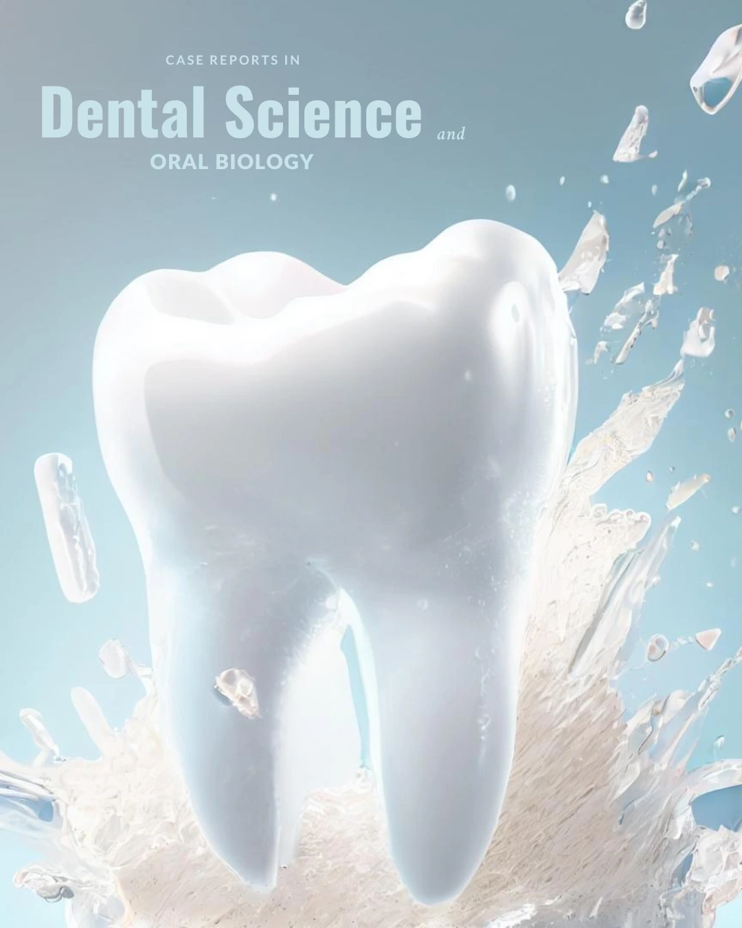 Case Reports in Dental Science and Oral Biology